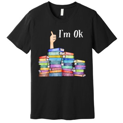 Reading Book Lovers Im Ok National Book Lovers Day Premium T-Shirt