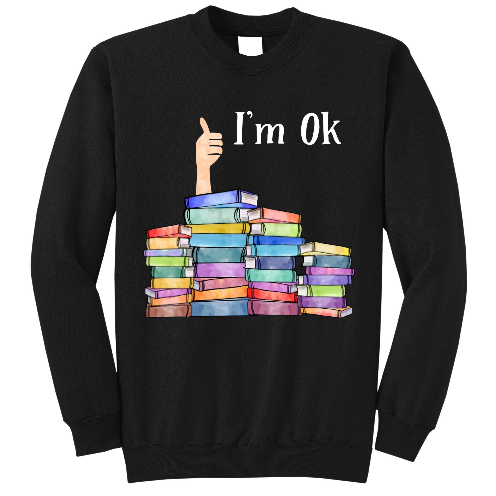 Reading Book Lovers Im Ok National Book Lovers Day Tall Sweatshirt