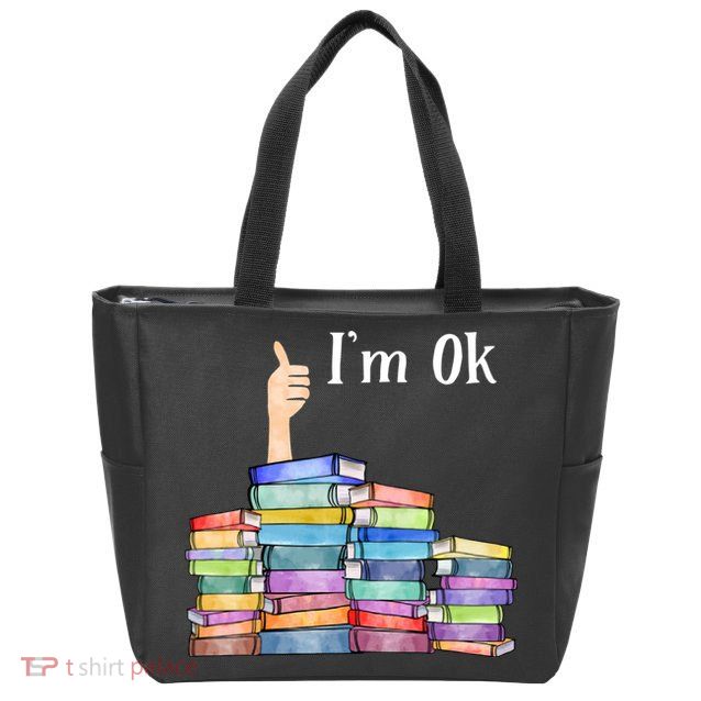 Reading Book Lovers Im Ok National Book Lovers Day Zip Tote Bag