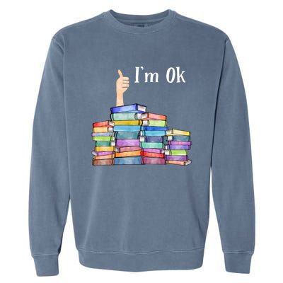 Reading Book Lovers Im Ok National Book Lovers Day Garment-Dyed Sweatshirt