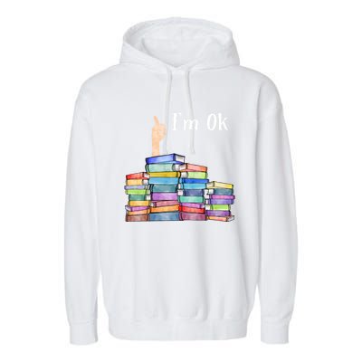 Reading Book Lovers Im Ok National Book Lovers Day Garment-Dyed Fleece Hoodie