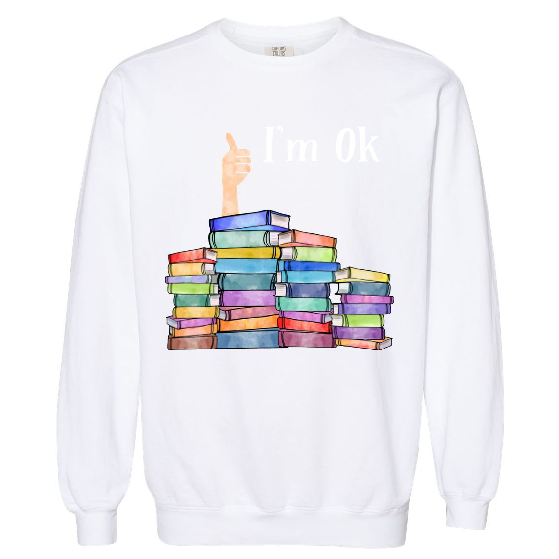 Reading Book Lovers Im Ok National Book Lovers Day Garment-Dyed Sweatshirt