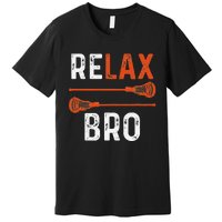 Relax Bro Lacrosse Sports Team Game Premium T-Shirt