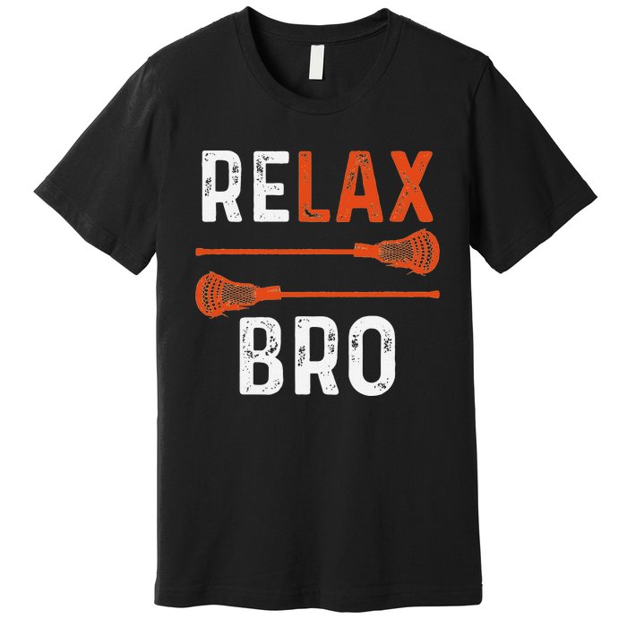 Relax Bro Lacrosse Sports Team Game Premium T-Shirt