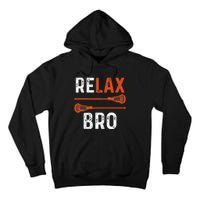 Relax Bro Lacrosse Sports Team Game Tall Hoodie