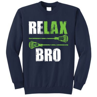 Relax Bro Lacrosse Sports Team Game Tall Sweatshirt