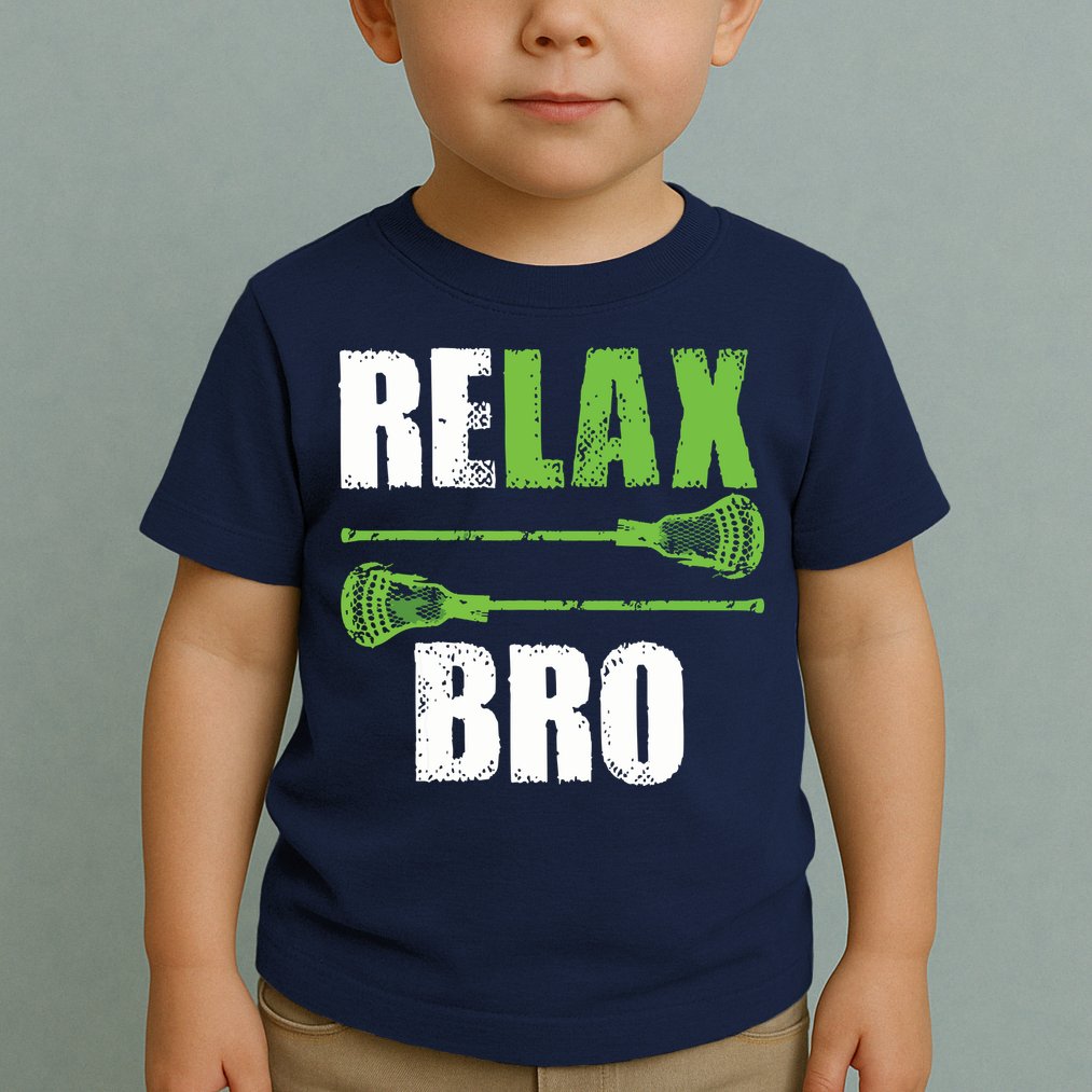 Relax Bro Lacrosse Sports Team Game Toddler T-Shirt
