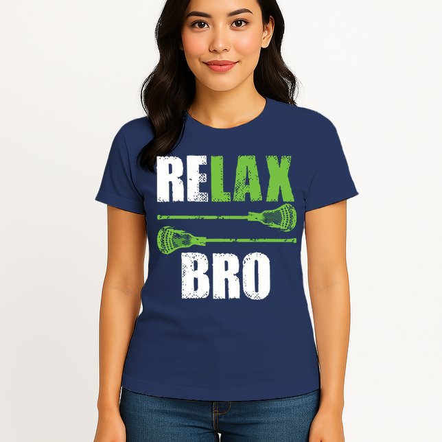 Relax Bro Lacrosse Sports Team Game Womens T-Shirt