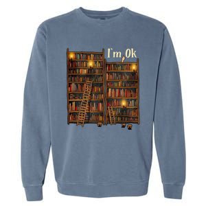 Reading Book Lovers I'm Ok National Book Lovers Day Funny Gift Garment-Dyed Sweatshirt