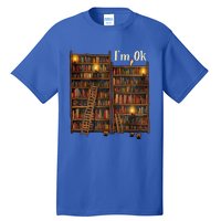 Reading Book Lovers I'm Ok National Book Lovers Day Funny Gift Tall T-Shirt