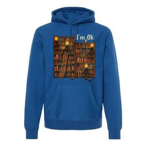 Reading Book Lovers I'm Ok National Book Lovers Day Funny Gift Premium Hoodie