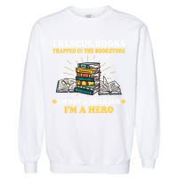 Reading Books Library Student Teacher Book Store Garment-Dyed Sweatshirt