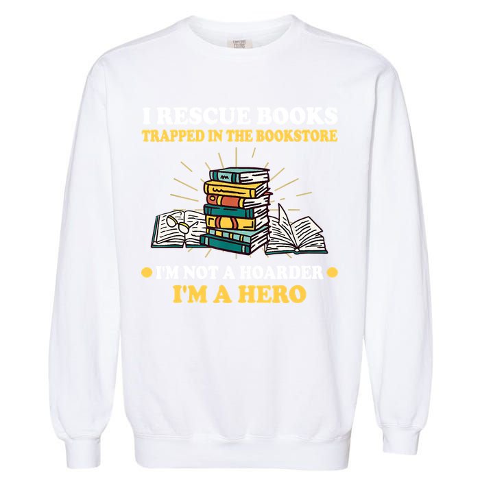 Reading Books Library Student Teacher Book Store Garment-Dyed Sweatshirt