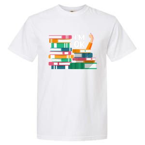 Reading Book Lovers I'm Ok National Book Lovers Day Gift Garment-Dyed Heavyweight T-Shirt