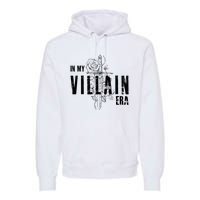 Reading Book Lover Bookish Villain Lover In My Villain Era Premium Hoodie