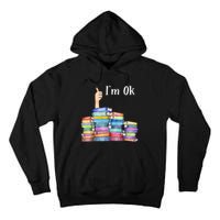 Reading Book Lovers I'm Ok National Book Lovers Day TShirt Tall Hoodie