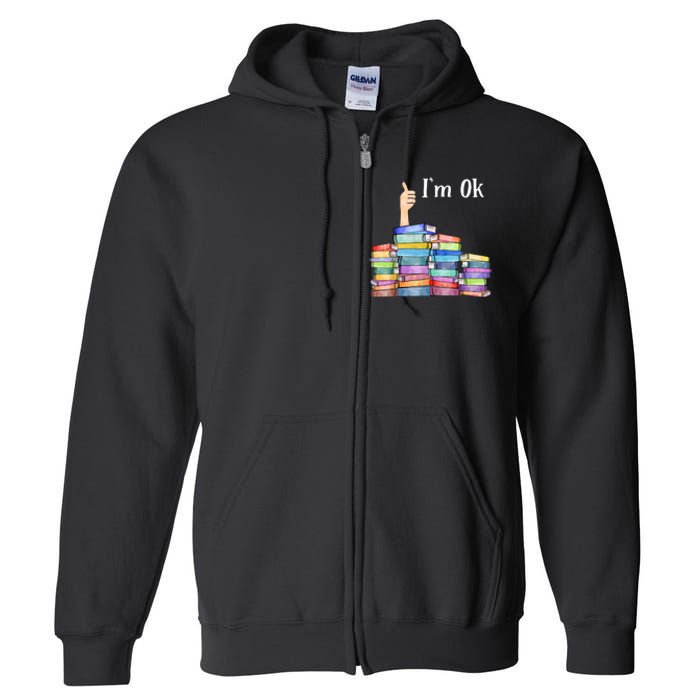 Reading Book Lovers I'm Ok National Book Lovers Day TShirt Full Zip Hoodie