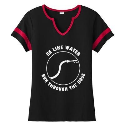 Retro Be Like Water Run Through The Hose Funny Ladies Halftime Notch Neck Tee