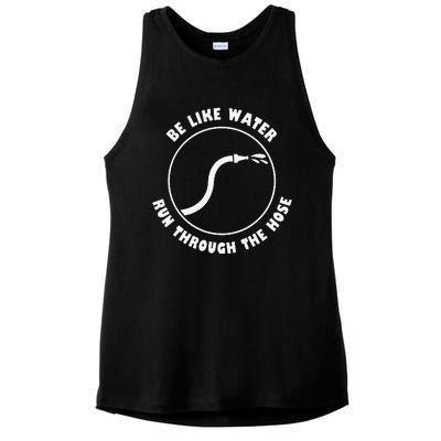 Retro Be Like Water Run Through The Hose Funny Ladies PosiCharge Tri-Blend Wicking Tank