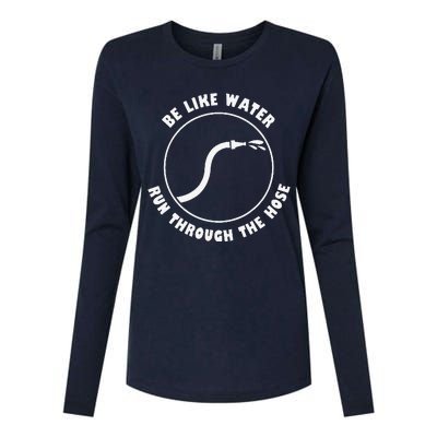 Retro Be Like Water Run Through The Hose Funny Womens Cotton Relaxed Long Sleeve T-Shirt