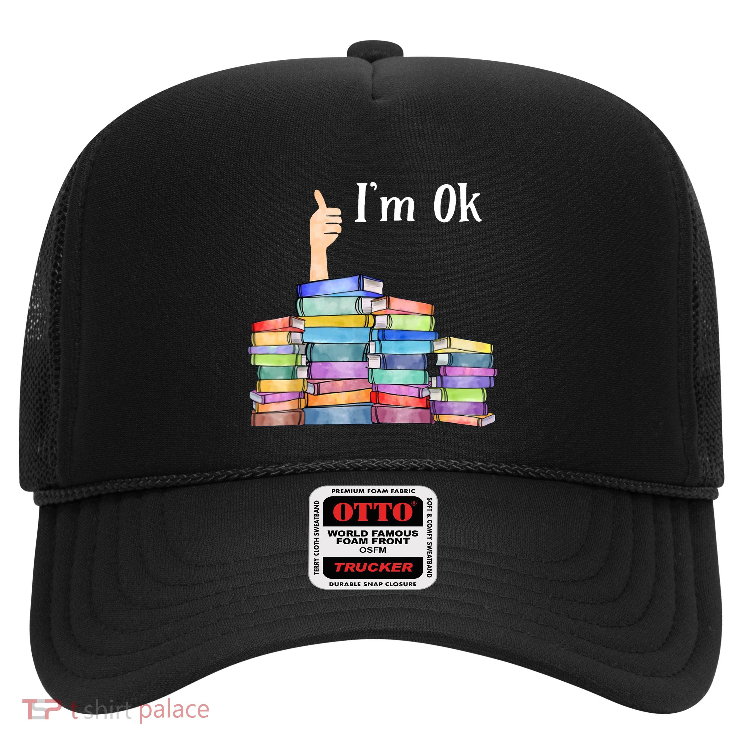 Reading Book Lovers IM Ok National Book Lovers Day Trucker Hat