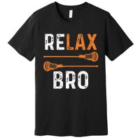 Relax Bro Lacrosse Sports Team Game Premium T-Shirt