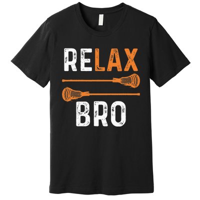 Relax Bro Lacrosse Sports Team Game Premium T-Shirt