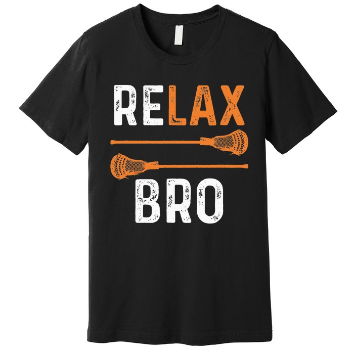 Relax Bro Lacrosse Sports Team Game Premium T-Shirt