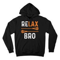 Relax Bro Lacrosse Sports Team Game Tall Hoodie