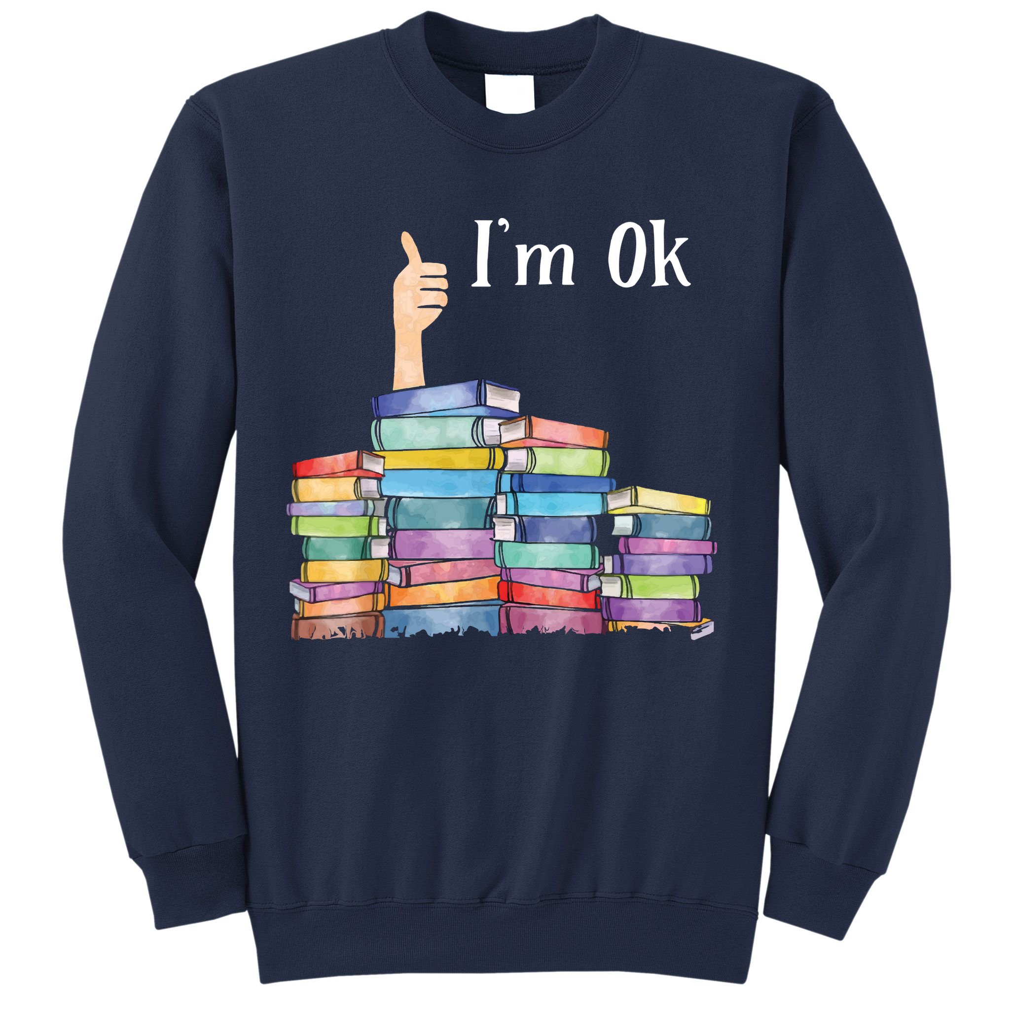 Reading Book Lovers I'm Ok National Book Lovers Day Sweatshirt