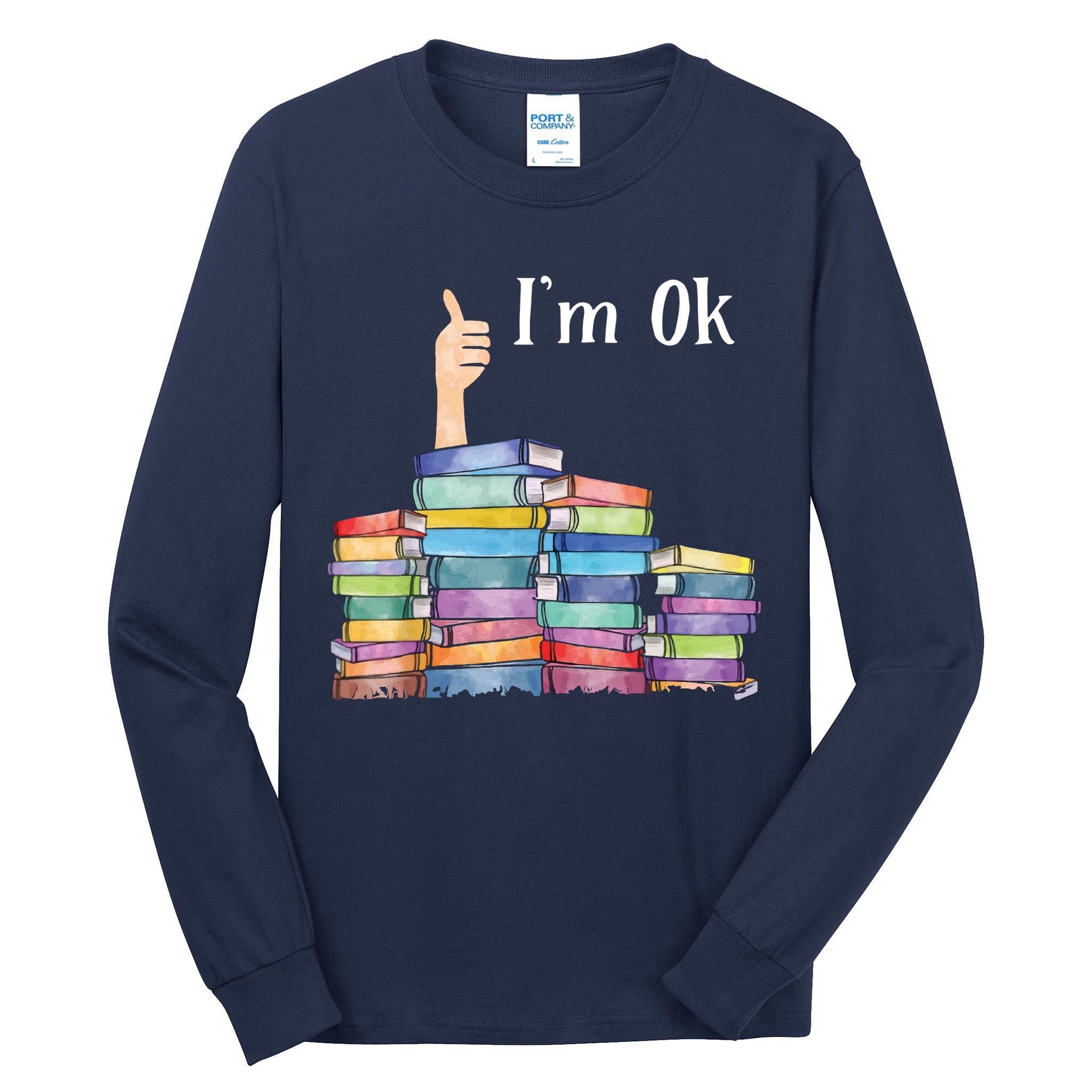 Reading Book Lovers I'm Ok National Book Lovers Day Tall Long Sleeve T-Shirt