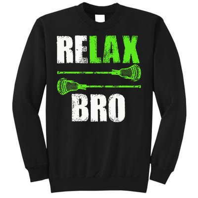 Relax Bro Lacrosse Sports Team Game Sweatshirt