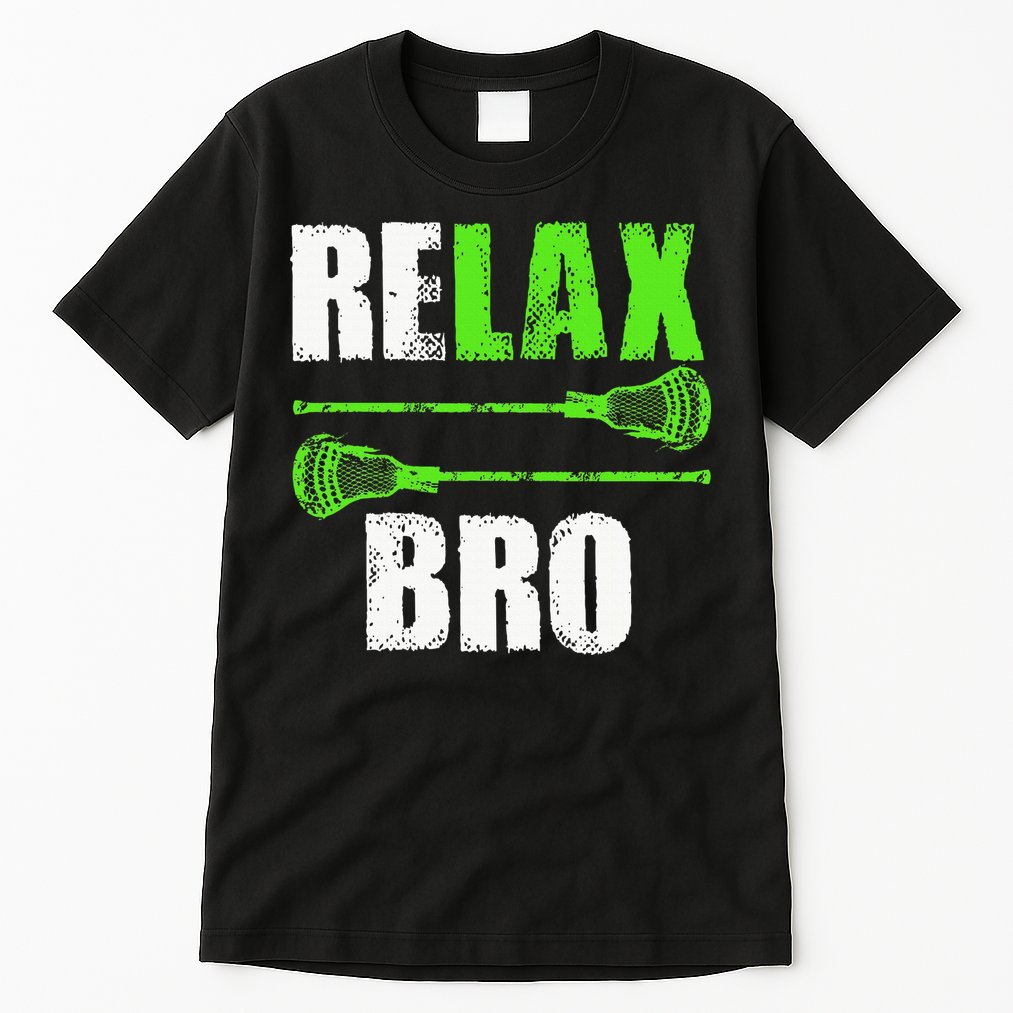 Relax Bro Lacrosse Sports Team Game Tall T-Shirt