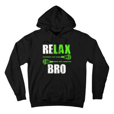 Relax Bro Lacrosse Sports Team Game Tall Hoodie