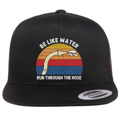 Retro Be Like Water Run Through The Hose Flat Bill Trucker Hat