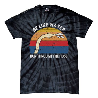 Retro Be Like Water Run Through The Hose Tie-Dye T-Shirt