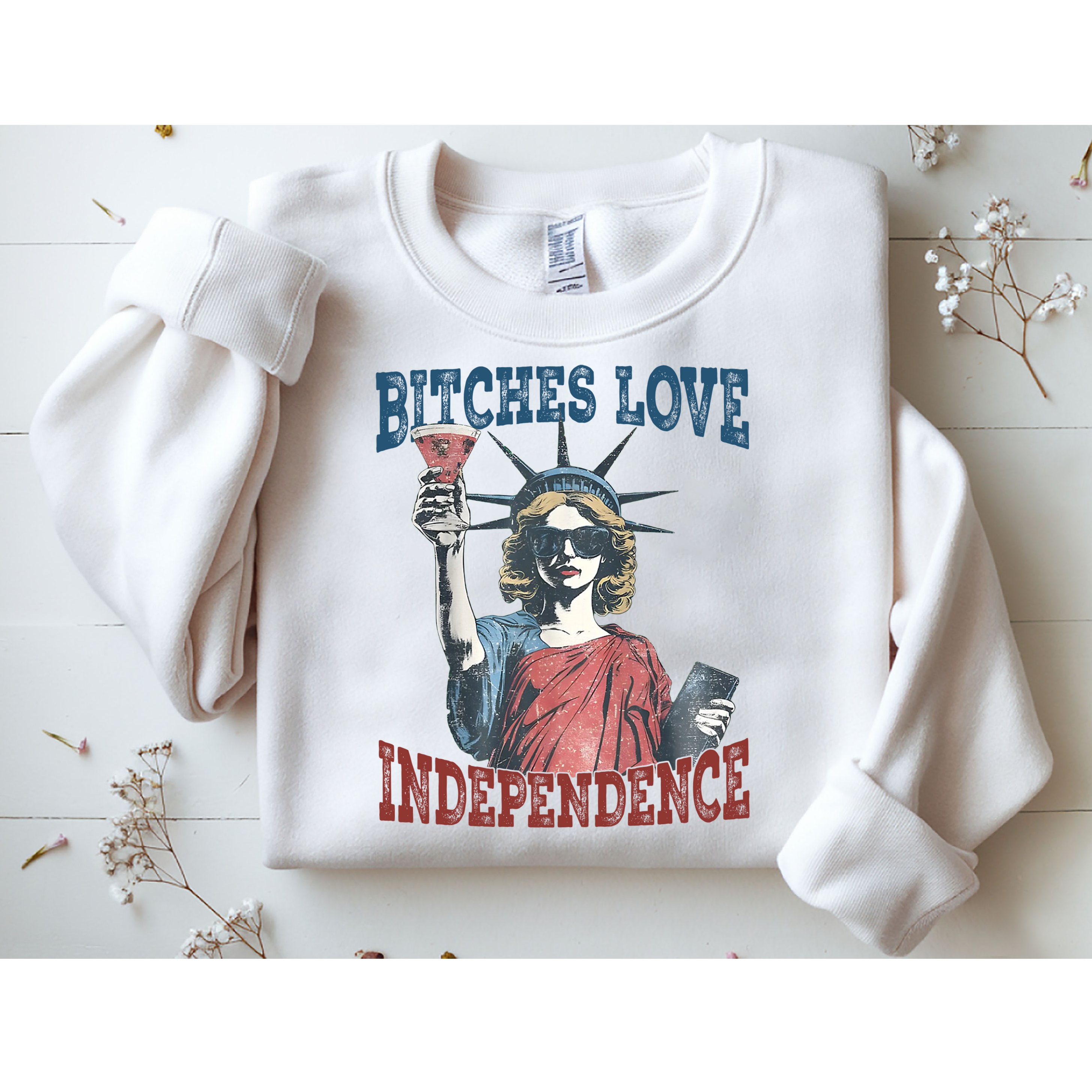 Retro Bitches Love Independence Funny Sweatshirt