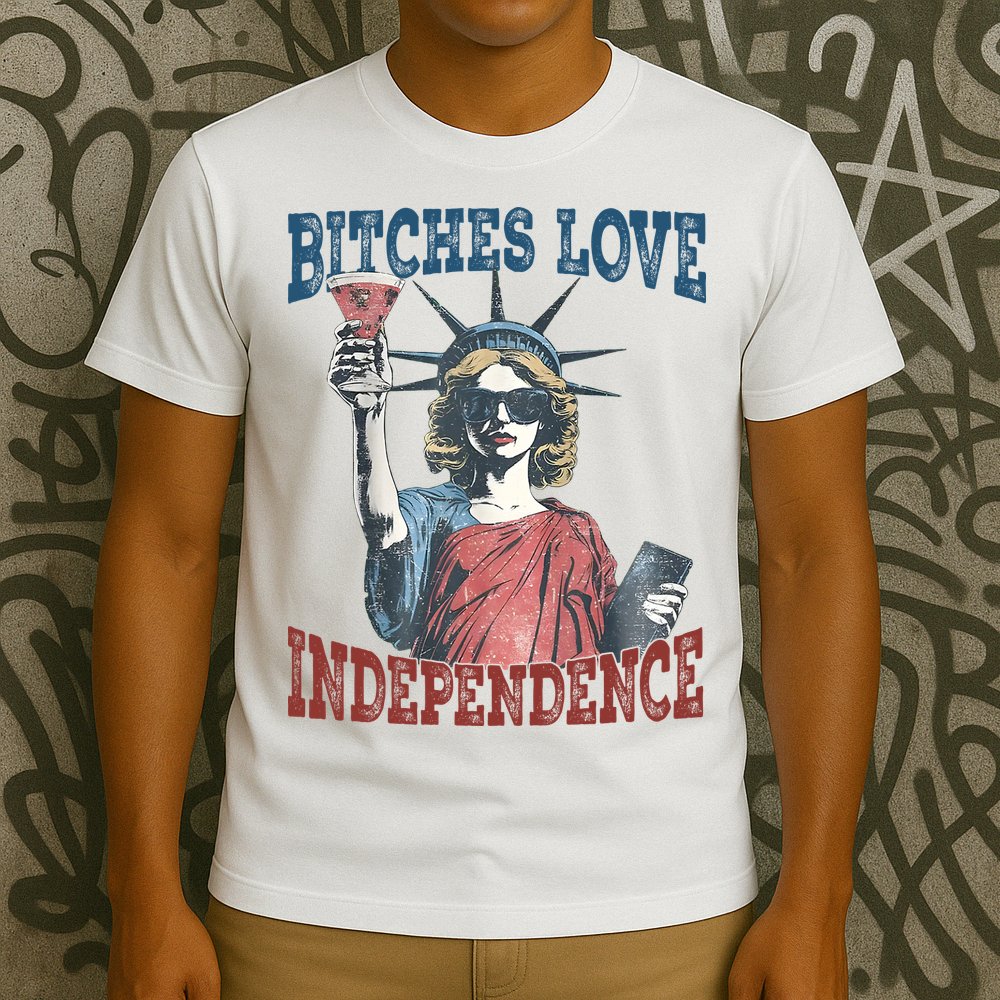 Retro Bitches Love Independence Funny T-Shirt