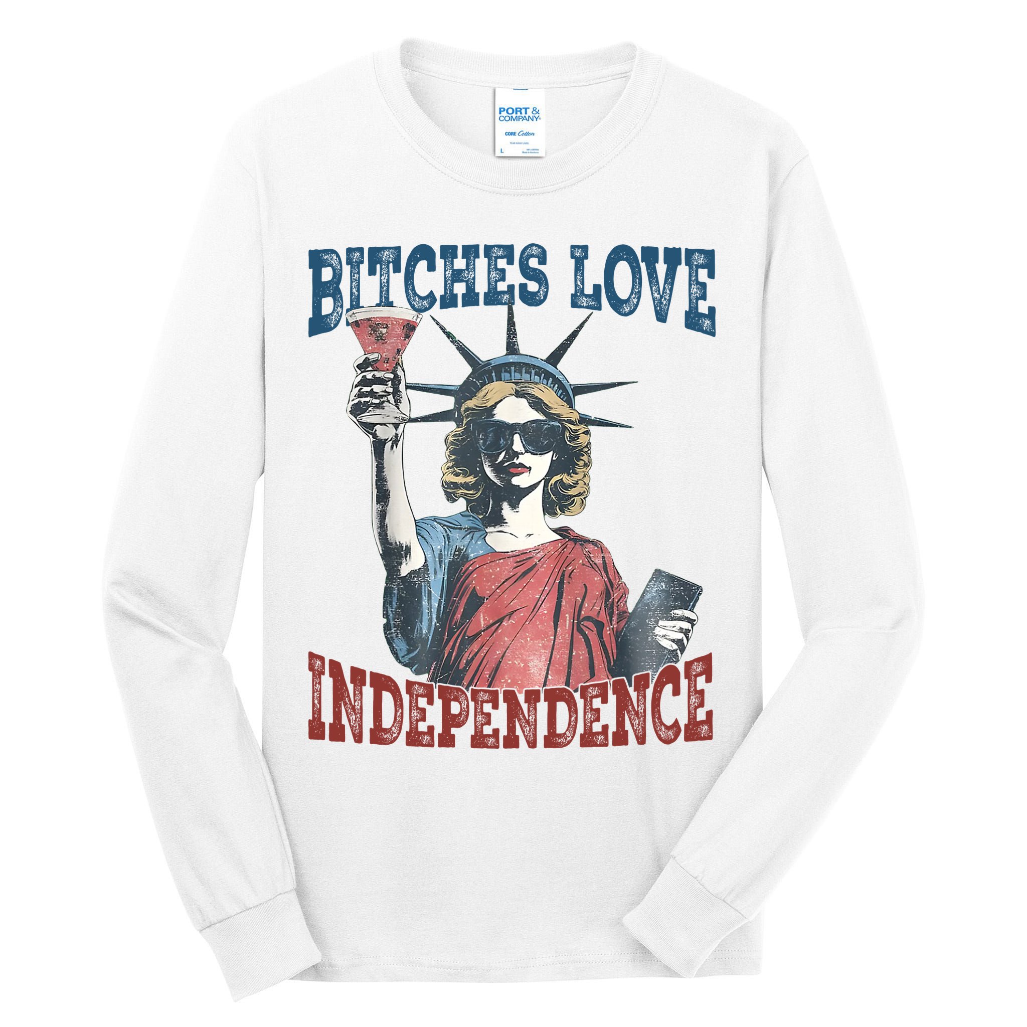 Retro Bitches Love Independence Funny Tall Long Sleeve T-Shirt