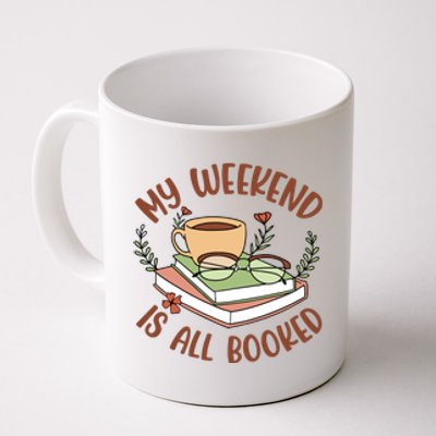 Reading Books My Weekend Is All Booked Gift Cute Reading Coffee Mug