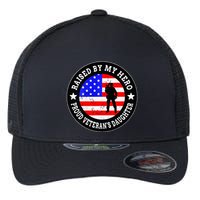 Raised By My Hero VeteranS Daughter Flexfit Unipanel Trucker Cap