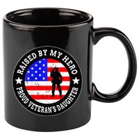 Raised By My Hero VeteranS Daughter 11oz C Handle Ceramic Mug