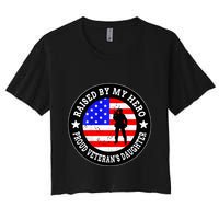 Raised By My Hero VeteranS Daughter Women's Crop Top Tee
