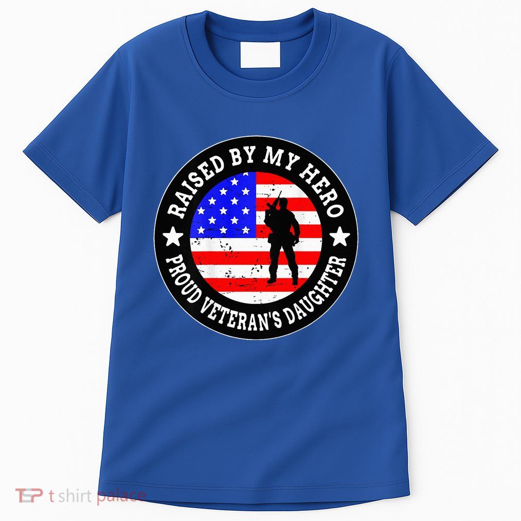 Raised By My Hero VeteranS Daughter Tall T-Shirt