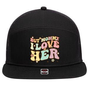 Retro But Mommy I Love Her Groovy Happy Parents Day Cool Gift 7 Panel Mesh Trucker Snapback Hat