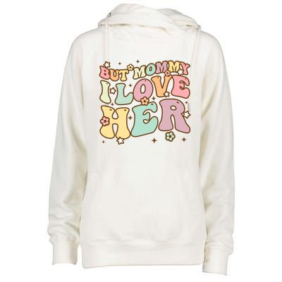 Retro But Mommy I Love Her Groovy Happy Parents Day Cool Gift Womens Funnel Neck Pullover Hood