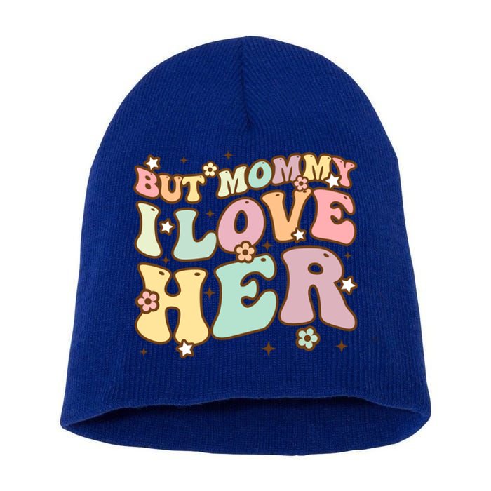 Retro But Mommy I Love Her Groovy Happy Parents Day Cool Gift Short Acrylic Beanie