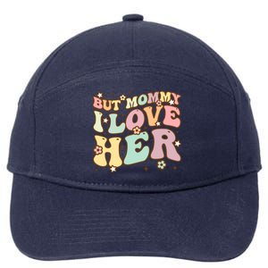 Retro But Mommy I Love Her Groovy Happy Parents Day Cool Gift 7-Panel Snapback Hat