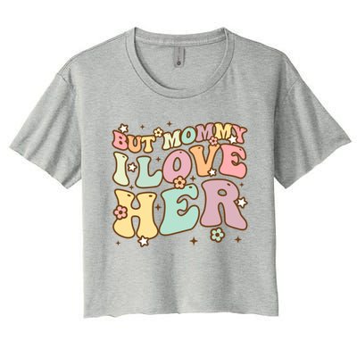 Retro But Mommy I Love Her Groovy Happy Parents Day Cool Gift Women's Crop Top Tee