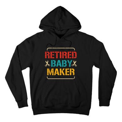 Retired Baby Maker Upcoming Vasectomy Post Vasectomy Tall Hoodie